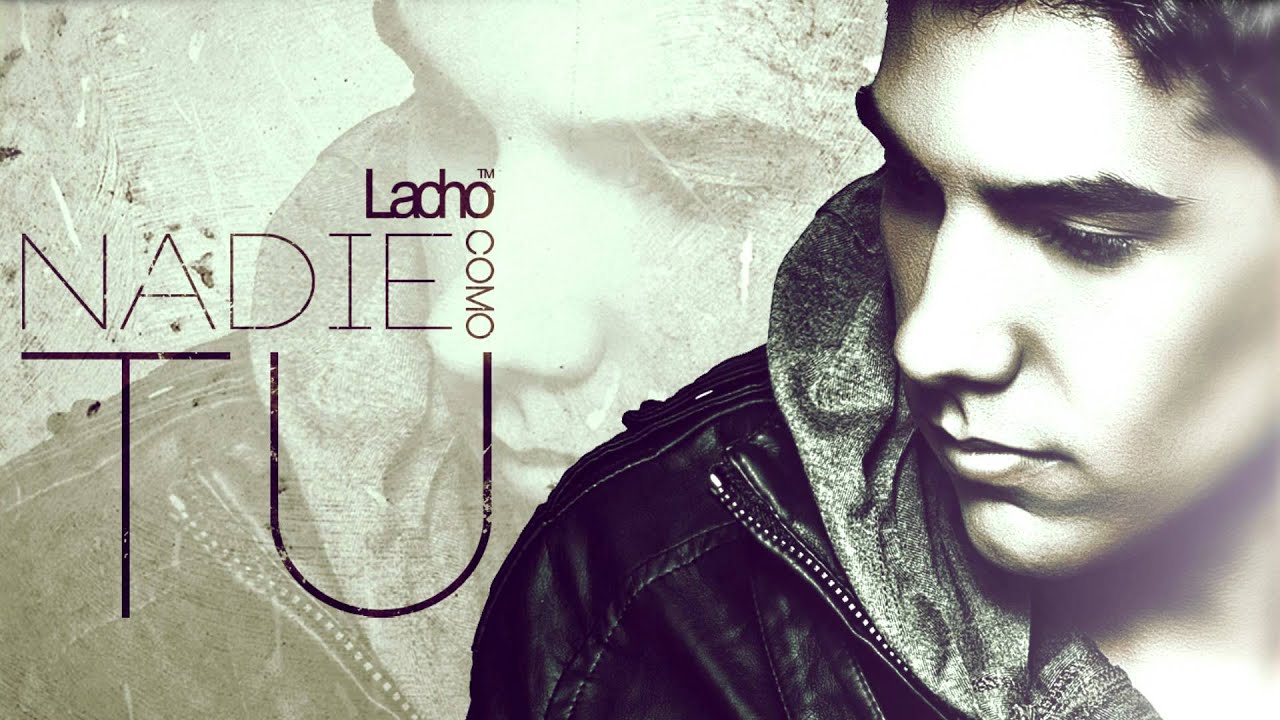 Nadie Como Tú - Lacho™ (Audio)
