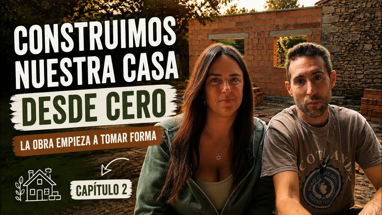 Construimos nuestra casa desde CERO | Así avanza nuestra nueva vida rural · Capitulo 2