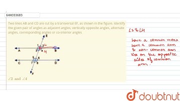 Two lines AB and CD are cut by a transversal EF, as shown in the figure. Identify the given pair...