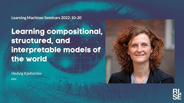 Hedvig Kjellström, Compositional, structured, and interpretable models