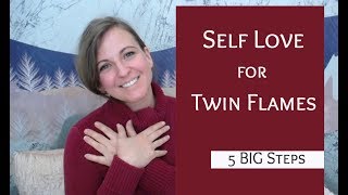 Self Love for Twin Flames - 5 Steps