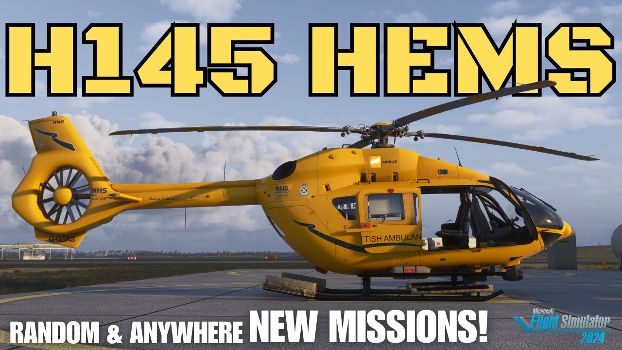 NEW Missions! HPG H145 HEMS + Action Pack Random and Anywhere - Microsoft Flight Simulator 2024 4K