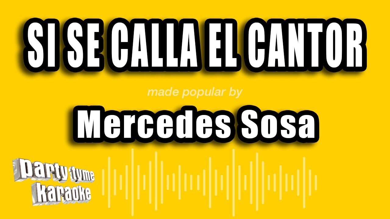 Mercedes Sosa - Si Se Calla El Cantor (Versión Karaoke)