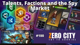 Zero City #100 - Talents, Factions and the Spy Market