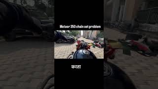 Meteor 350 chain set issue , #royalenfield #bike #shorts #viral #video #problem #short #ytshorts