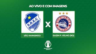 JOGO COMPLETO | SÃO RAIMUNDO x GAZIN PORTO VELHO(RO) | 2ª FASE - JOGO DE IDA | BRASILEIRÃO SÉRIE D