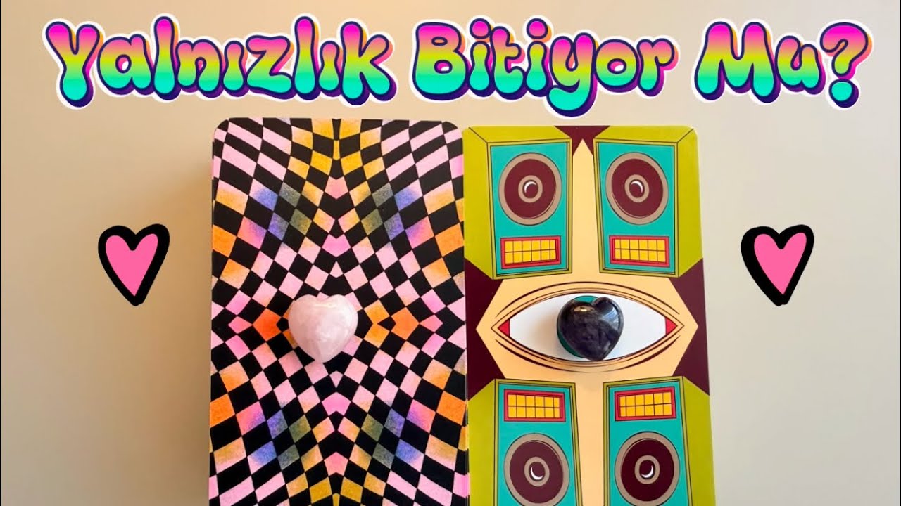 Yalnızlık bitiyor mu? Tarot deste seç 💕