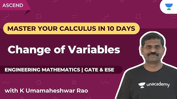 Change of Variables - Practice Session 8 | MASTER YOUR CALCULUS IN 10 DAYS | K Umamaheswara Rao