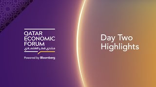 2025 Qatar Economic Forum Day Two Highlights