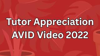 AVID Tutor Appreciation Video 2022