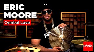 PAISTE CYMBALS - Cymbal Love - Eric Moore