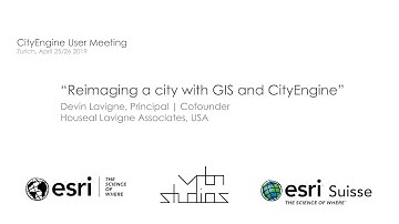 CEUM2019 - Reimaging a city with GIS and CityEngine