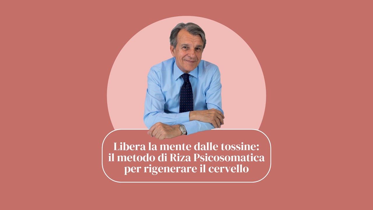 Libera la mente dalle tossine: il metodo di Riza Psicosomatica per rigenerare il cervello