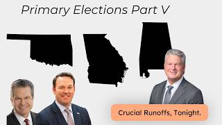 2026 Midterm Primaries Round Five - AL, GA, OK primaries, LIVE!