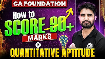 CA Foundation How To Score 90+ Marks in Quantitative Aptitude By Anurag Chauhan Sir 🔥