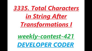 3335. Total Characters in String After Transformations I | weekly-contest-421 | Developer Coder
