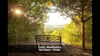 Daily Meditation  - Safe Space - Choden