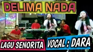 SENORITA ,, DELIMA NADA ,,DARA