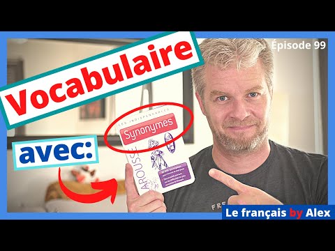 Comment améliorer son français parlé - Les synonymes !