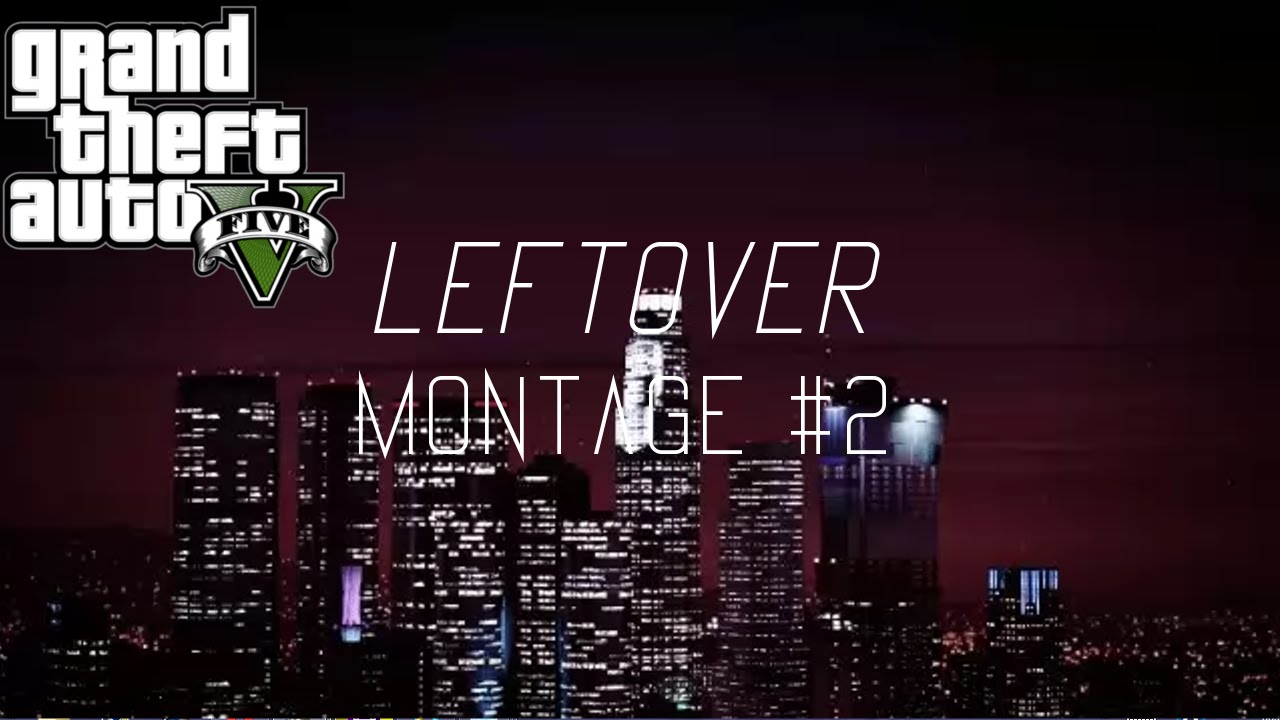Leftover Montage #2