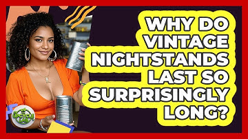 Why Do Vintage Nightstands Last So Surprisingly Long? - The Upcycle Lab