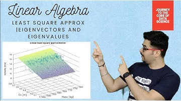 Least Square Approximation | Eigenvectors And Eigenvalues | Maths For Data Science