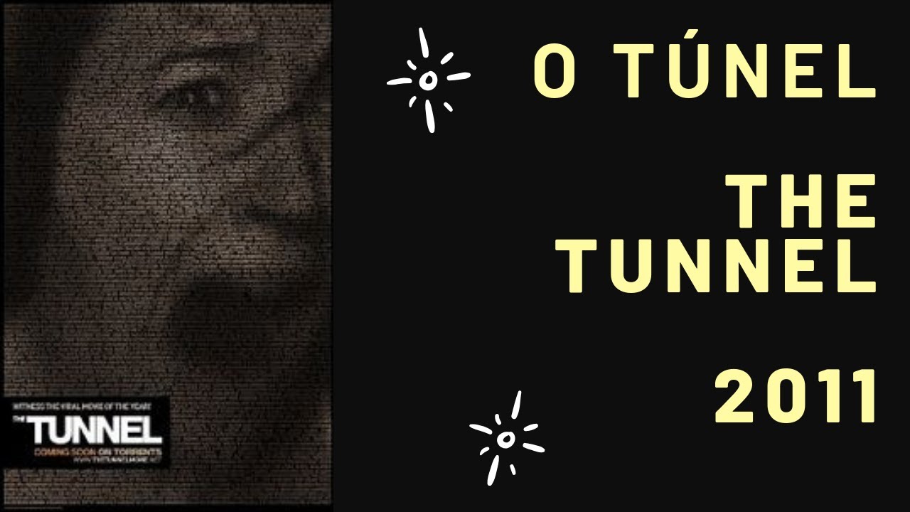 "O tunel" (2011) [The Tunnel] LEGENDADO