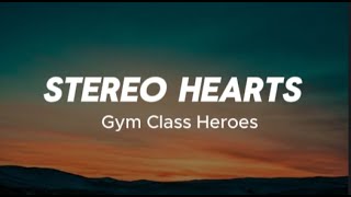 Stereo Hearts  Gym Class Heroes (lyrics)