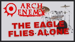 Arch Enemy - The Eagle flies alone (Drum cover)