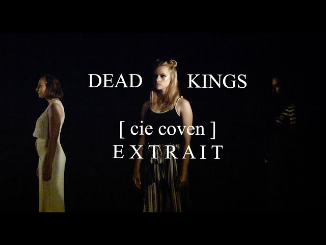 [ DEAD KINGS / cie coven ] extrait - yalla tnam nada.