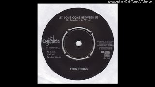 Attractions - Let Love Come Between Us