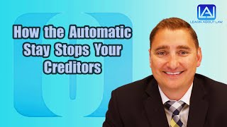 How the Automatic Stay Stops Your Creditors | Learn About Law