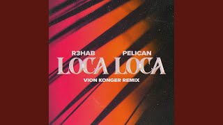 Loca Loca (Vion Konger Remix)