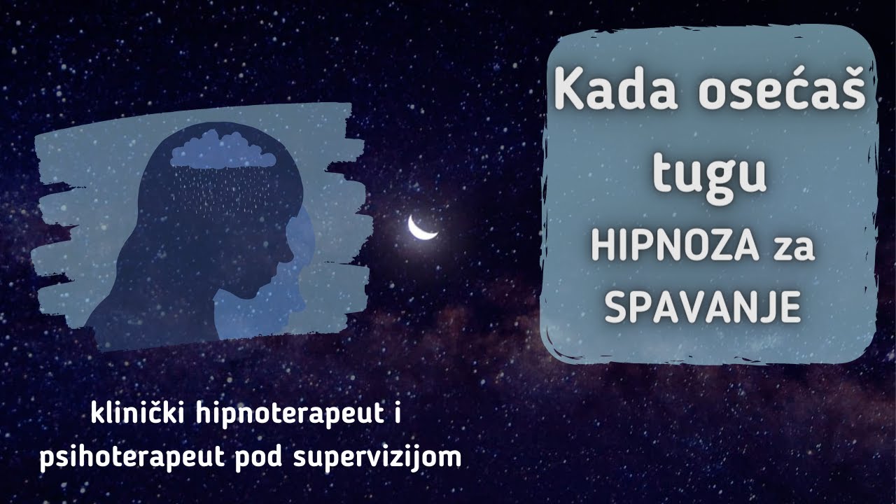 Kada osećaš tugu | HIPNOZA ZA SPAVANJE