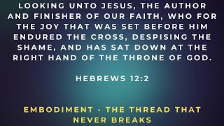 Embodiment - The Thread That Never Breaks