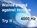 10 minutes waves at 4000 hz as sound therapy for tinnitus