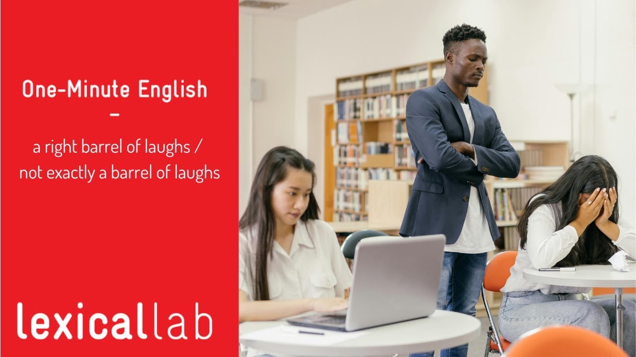ONE-MINUTE ENGLISH: a right barrel of laughs LEARN WITH LEXICAL LAB