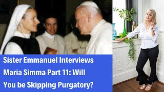 Sister Emmanuel Interviews Maria Simma Part 11 Will You Be Skipping Purgatory?