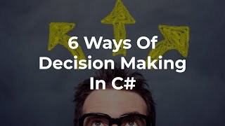 Celebrity 6 Ways Of Decision making in C# Net Worth