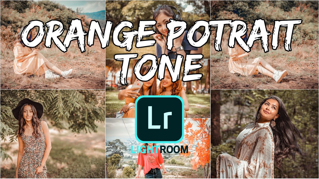 Orange Potrait Tone LIGHTROOM | Free Download DNG File ...