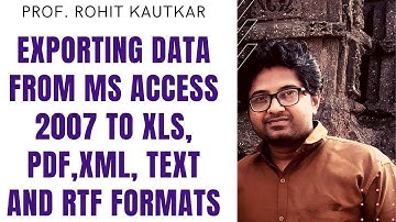 Exporting Data From MS Access 2007 to XLS, PDF,XML, Text and RTF Formats