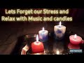 Lets forget our stress and relax with music and candles