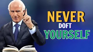 Jim Rohn - Never Doft Yourself  - Powerful Motivational Speech