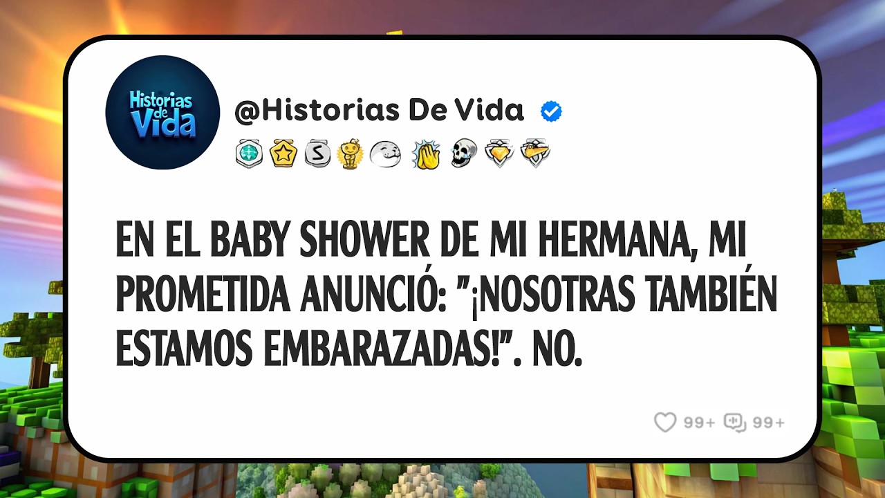 En El Baby Shower De Mi Hermana, Mi Prometida Anunció: 