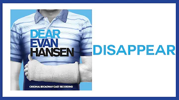 Disappear — Dear Evan Hansen (Lyric Video) [OBC]