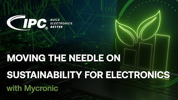 Moving the Needle: A Sustainability for Electronics Discussion with Mycronic
