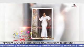 #OYEREPA_AFUTUO​ || HOST: AUNTIE NAA (WHATSAPP 0248017517) || 19-10-2021