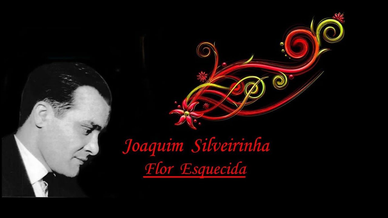 Joaquim Silveirinha    __    Flor  Esquecida