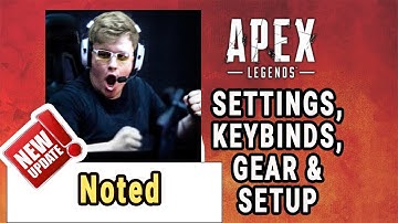 Noted Apex Legends Settings, Keybinds, Sensitivity, Gear and Setup