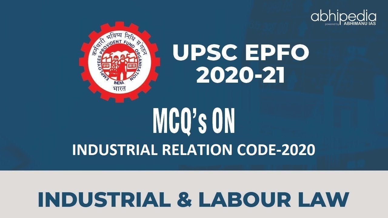 UPSC EPFO | MCQs ON INDUSTRIAL RELATION CODE,2020 I By abhipedia - YouTube